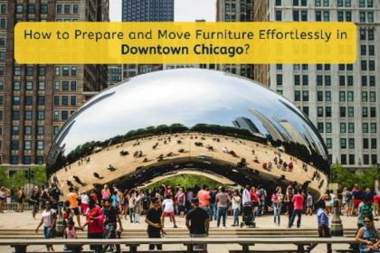 how-to-prepare-and-move-furniture-effortlessly-in-downtown-chicago?