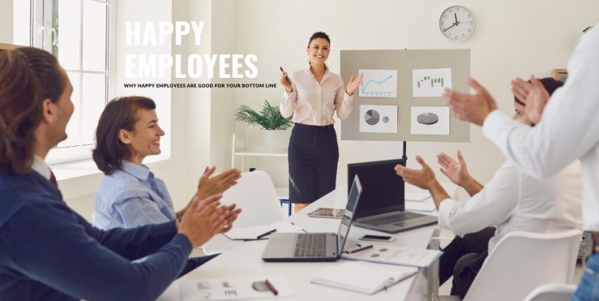 why-happy-employees-are-good-for-your-bottom-line